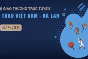 Sắp giao thương trực tuyến hàng thể thao Việt Nam - Hà Lan Vietrade 03/07/2020  NEWS