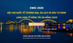 EWEC 2020 - Hội chợ Quốc tế Thương mại, Du lịch và Đầu tư Hành lang Kinh tế Đông 